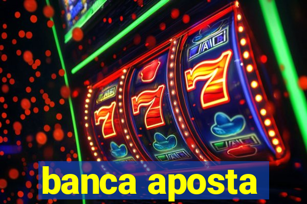 banca aposta